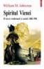 Spiritul Vienei. O istorie intelectuala si sociala 1848-1938 - William M. Johnston