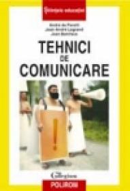 Tehnici de comunicare - Andre de Peretti, Jean-Andre Legrand, Jean Boniface