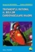Tratamentul rational al bolilor cardiovasculare majore - George I. M. Georgescu, Catalina Arsenescu
